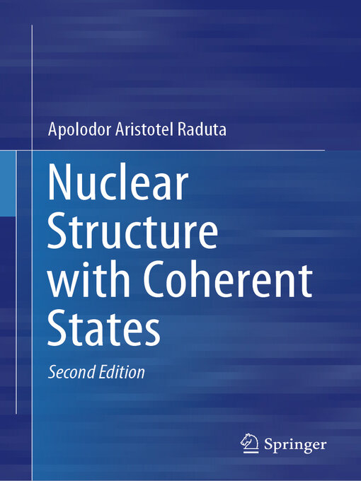 Title details for Nuclear Structure with Coherent States by Apolodor Aristotel Raduta - Available